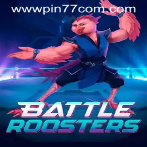 BattleRoosters: The New Gaming Phenomenon Linked with PIN77.COM