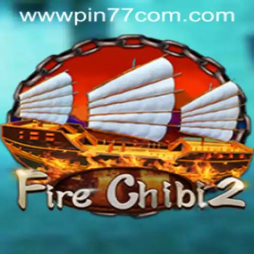 Discover the Exciting World of FireChibi2 and PIN77.COM