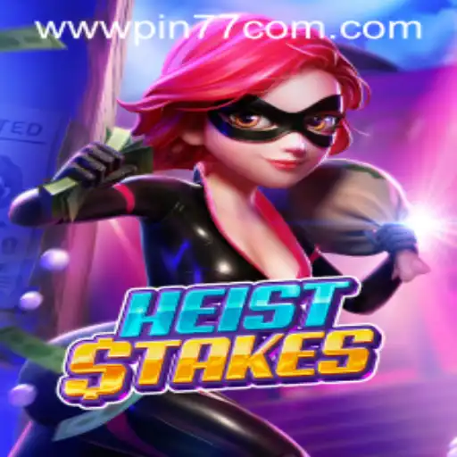 Discover the Exciting World of HeistStakes: A Thrilling Adventure Awaits