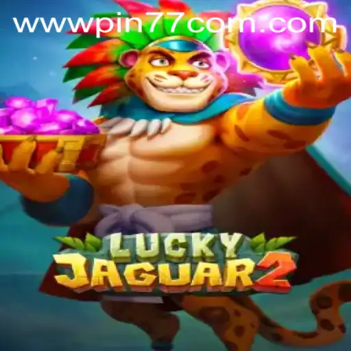 Exploring the Thrills of Luckyjaguar2: A Comprehensive Guide on PIN77.COM