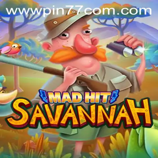 MadHitSavannah: A Thrilling Gaming Experience with PIN77.COM