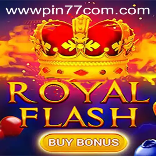 Discover the Exciting World of RoyalFlashBuyBonus on PIN77.COM